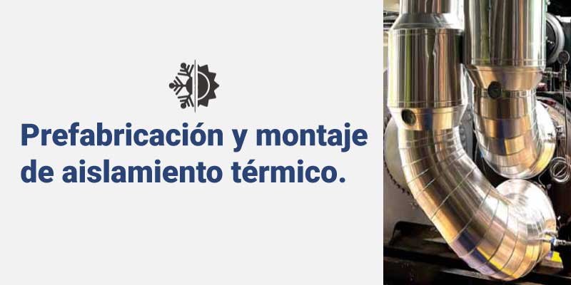 Prefabricación y montaje de aislamiento térmico.