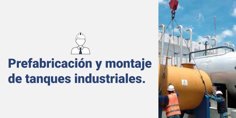 Prefabricación y montaje de tanques industriales.